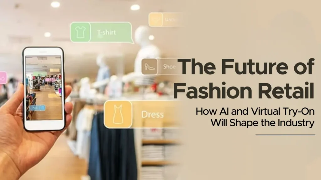 Virtual Try-On Fashion: Transforms the Shopping Experience